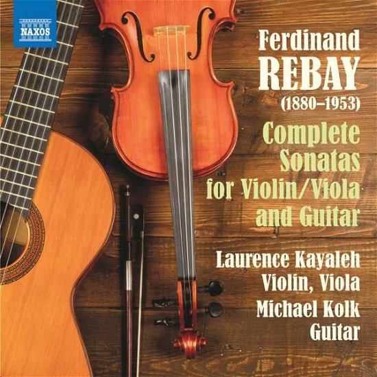 Complete Sonatas for Violin, Viola & Guitar - F. Rebay - Musiikki - NAXOS - 0747313399277 - perjantai 3. heinäkuuta 2020