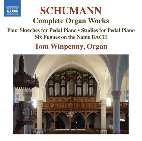 Schumann: Complete Organ Works - Tom Winpenny - Musik - NAXOS - 0747313443277 - 28. juli 2023