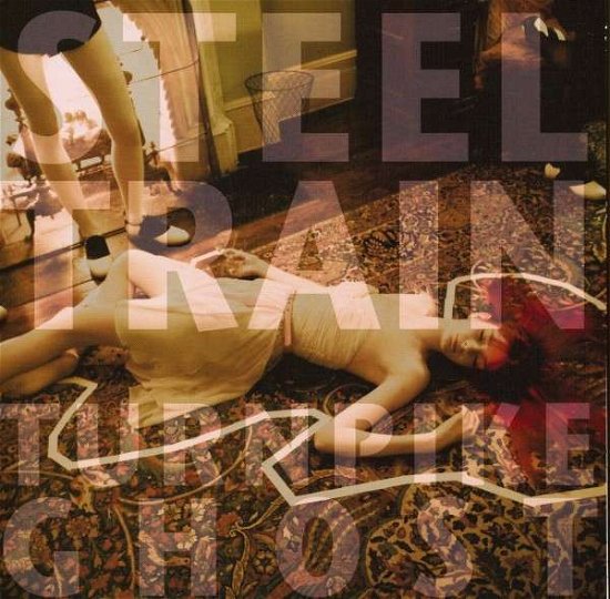 Cover for Steel Train · Like a Ghost on the Turnpike (7&quot;) (2010)