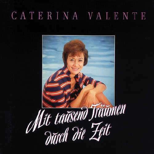 Cover for Caterina Valente · Mit 1000 Träumen Durch Die Zeit (CD) (2014)