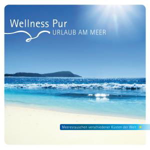 Urlaub Am Meer - Wellness Pur - Musik - MEDSO - 4012897210277 - 1. März 2011