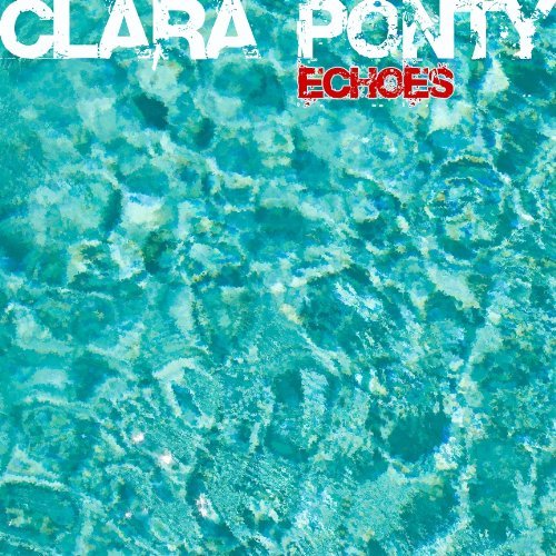 Echos - Clara Ponty - Música - C.A.R.E. Music Group - 4029759060277 - 5 de noviembre de 2010
