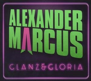 Cover for Alexander Marcus · Glanz &amp; Gloria (Standard) (CD) (2012)