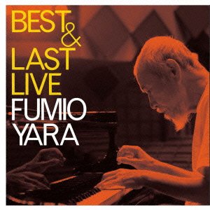Cover for Fumio Yara · Best &amp; Last Live (CD) [Japan Import edition] (2010)