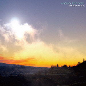 Cover for Mark Mcguire · Along the Way (CD) [Japan Import edition] (2013)