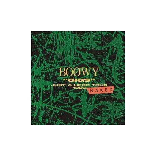 Cover for Boowy · Gigs'just a Hero Tour 1986 Naked (CD) [Japan Import edition] (2012)