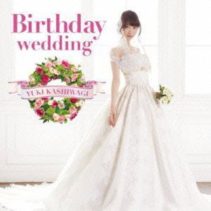 Cover for Yuki Kashiwagi · Birthday Wedding (CD) [Japan Import edition] (2013)