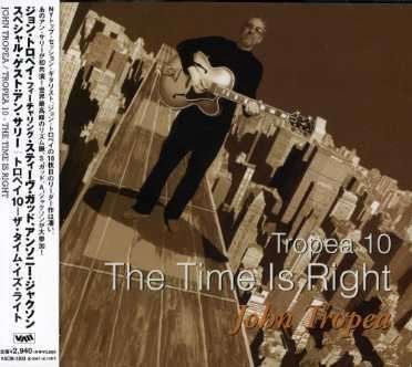 Cover for John Tropea · Tropea 10: Time is Right (CD) (2007)
