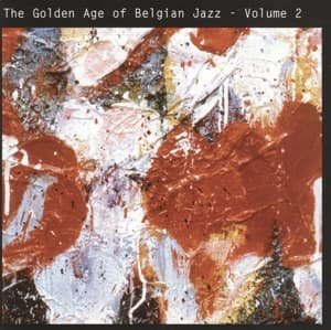 Cover for The Golden Age Of Belgian Jazz (CD) (2016)