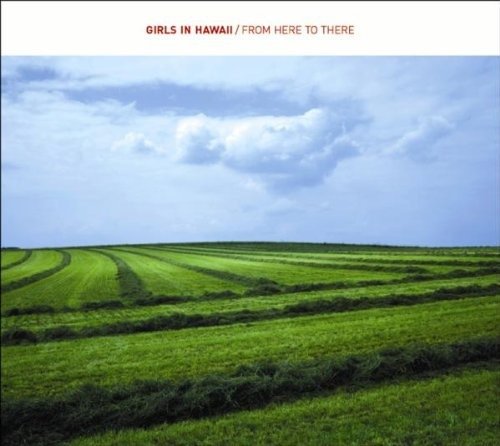 From Here To There - Girls In Hawaii - Música - BANG / 62TV RECORDS - 5412690056277 - 17 de novembro de 2023