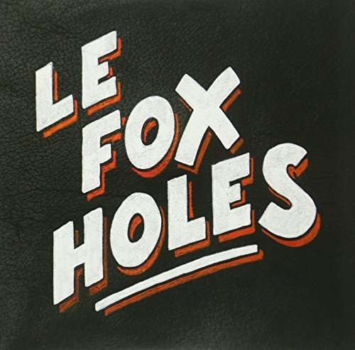 Cover for Le Fox Holes · Le Fox Holes EP (7&quot;) [EP edition] (2015)