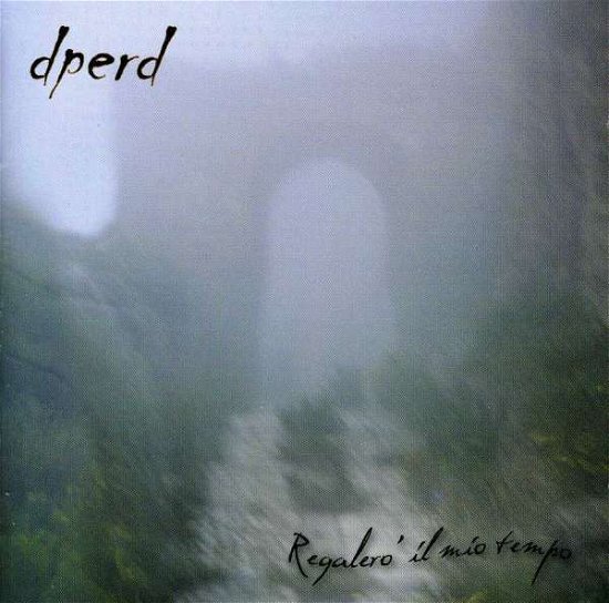 Cover for Dperd · Regalero Il Mio Tempo (CD) (2008)