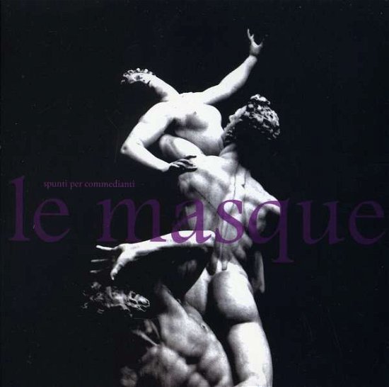 Spunti Per Commedianti - Le Masque - Muziek - SPITTLE - 8033706210277 - 3 maart 2011
