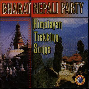 Himalayan Trekking Songs - Bharat Nepali Party - Musique - SOUND OF THE WORLD - 8712177034277 - 15 avril 1999