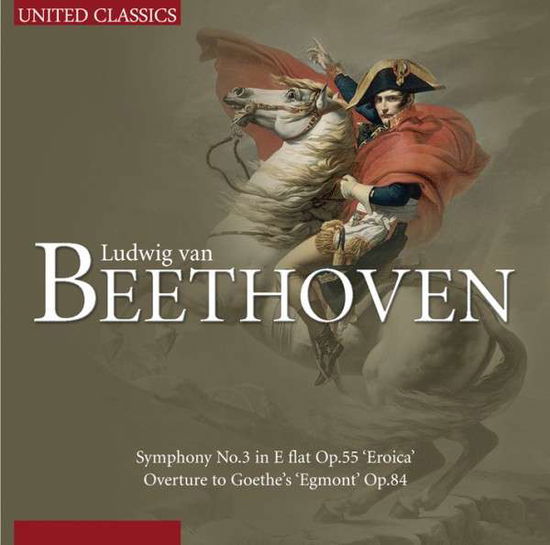 Symphony No.3 in E Flat - Ludwig Van Beethoven - Musiikki - UNITED CLASSICS - 8713545230277 - perjantai 4. huhtikuuta 2014