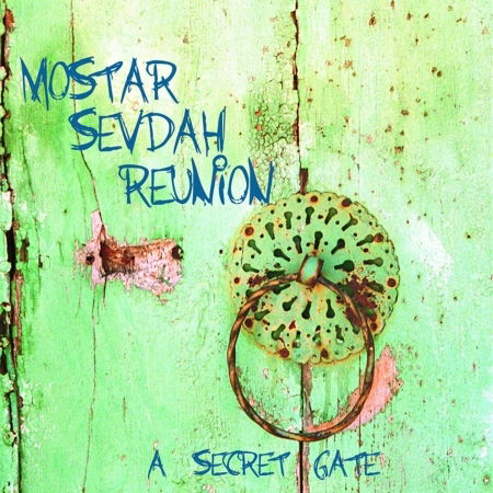 Cover for Mostar Sevdah Reunion · A Secret Gate (CD) [Deluxe edition] (2008)