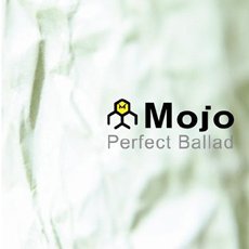Cover for Mojo · Perfect Ballad (CD) (2011)