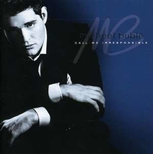 Call Me Irresponsible - Michael Buble - Musique - WARNER - 9325583043277 - 3 avril 2009