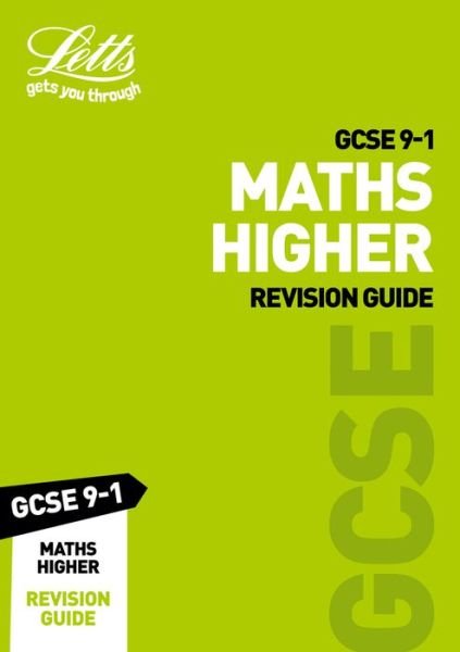 Cover for Letts GCSE · GCSE 9-1 Maths Higher Revision Guide - Letts GCSE 9-1 Revision Success (Paperback Bog) (2020)