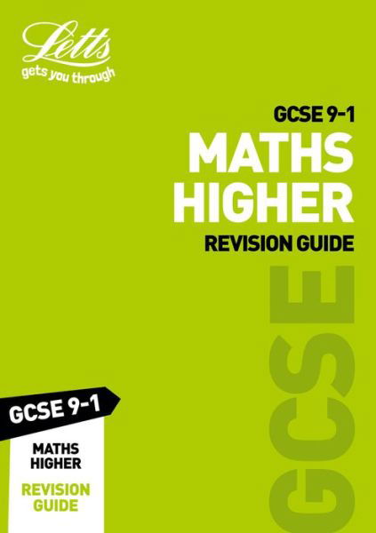 Cover for Letts GCSE · GCSE 9-1 Maths Higher Revision Guide - Letts GCSE 9-1 Revision Success (Paperback Book) (2020)