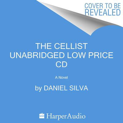 The Cellist Low Price CD: A Novel - Daniel Silva - Hörbuch - HarperCollins - 9780062835277 - 19. Juli 2022