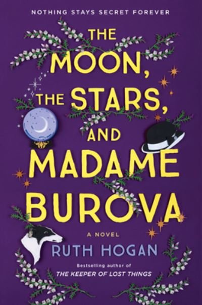 Cover for Ruth Hogan · The Moon, the Stars, and Madame Burova: A Novel (Hardcover Book) (2021)