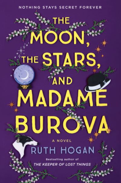 Cover for Ruth Hogan · The Moon, the Stars, and Madame Burova: A Novel (Inbunden Bok) (2021)