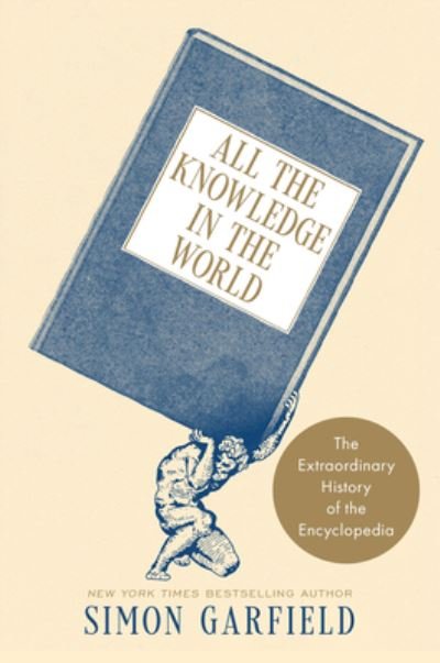 Cover for Simon Garfield · All the Knowledge in the World: The Extraordinary History of the Encyclopedia (Inbunden Bok) (2023)