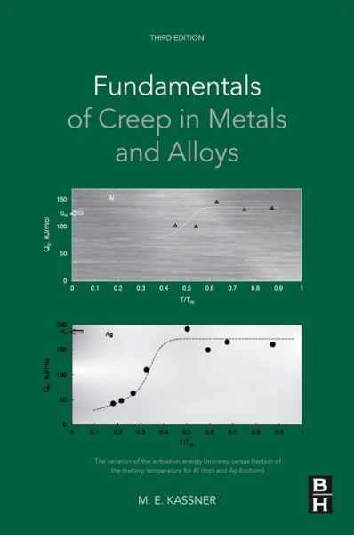 Cover for Kassner, Michael E. (Department of Aerospace and Mechanical Engineering, University of Southern California, Los Angeles, CA, USA) · Fundamentals of Creep in Metals and Alloys (Hardcover Book) (2015)