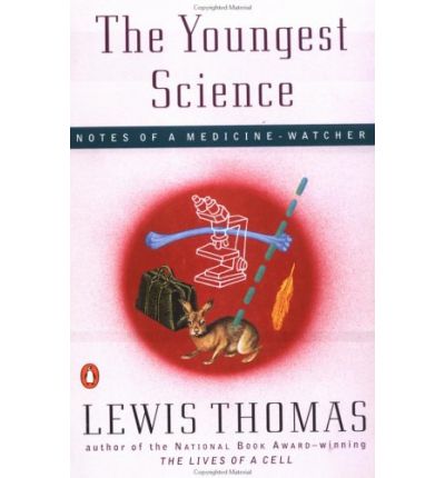 Cover for Lewis Thomas · The Youngest Science: Notes of a Medicine-Watcher (Paperback Book) (1995)