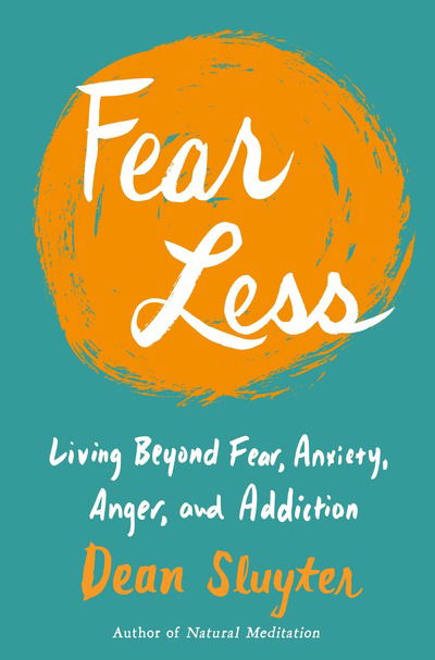 Cover for Sluyter, Dean (Dean Sluyter) · Fear Less: Living Beyond Fear, Anxiety, Anger, and Addiction (Pocketbok) (2018)