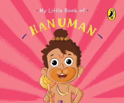 My Little Book of Hanuman (Illustrated board books on Hindu mythology, Indian gods & goddesses for kids age 3+; A Puffin Original) - Penguin India - Livros - Penguin Random House India - 9780143453277 - 24 de outubro de 2022