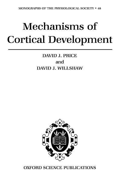 Cover for Price, David (Department of Physiology, Department of Physiology, University of Edinburgh) · Mechanisms of Cortical Development - Monographs of the Physiological Society (Hardcover Book) (2000)