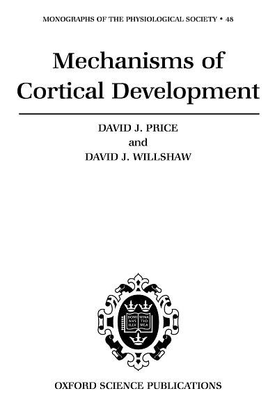 Cover for Price, David (Department of Physiology, Department of Physiology, University of Edinburgh) · Mechanisms of Cortical Development - Monographs of the Physiological Society (Hardcover Book) (2000)