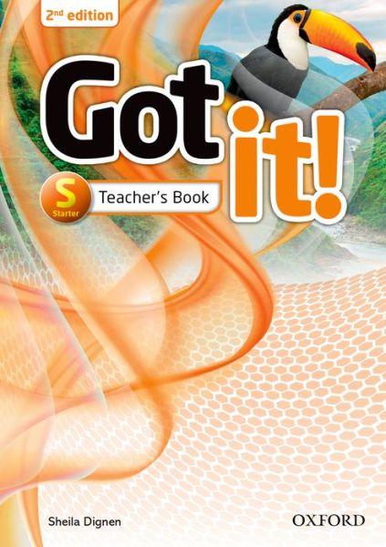 Got it!: Starter: Teacher's Book: Got it! Second Edition retains the proven methodology and teen appeal of the first edition with 100% new content - Got it! - Editor - Books - Oxford University Press - 9780194464277 - March 5, 2015