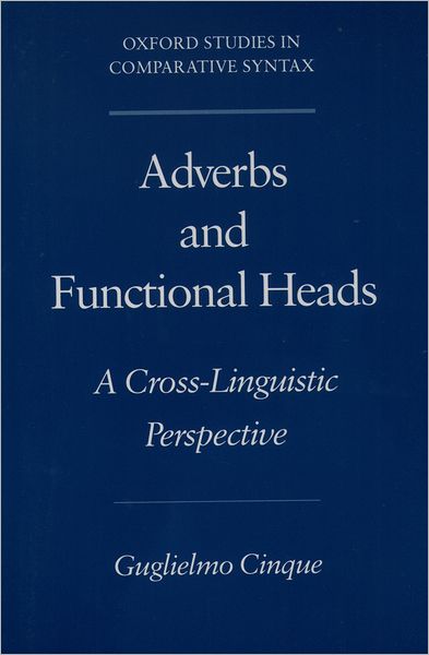 Cover for Cinque, Guglielmo (Professor of Linguistics, Professor of Linguistics, University of Venice) · Adverbs and Functional Heads: A Cross-Linguistic Perspective - Oxford Studies in Comparative Syntax (Paperback Book) (1999)