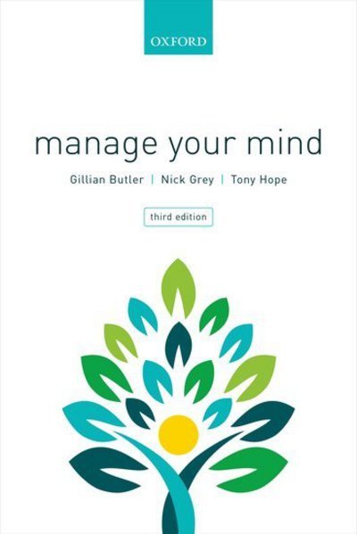 Cover for Butler, Gillian (Associate, Associate, Oxford Cognitive Therapy Centre, UK) · Manage Your Mind: The Mental fitness Guide (Paperback Book) [3 Revised edition] (2018)