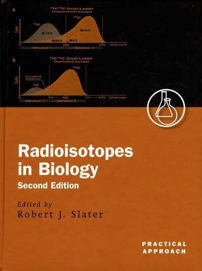 Cover for Robert J. Slater · Radioisotopes in Biology (Practical Approach Series) (Book) (2002)