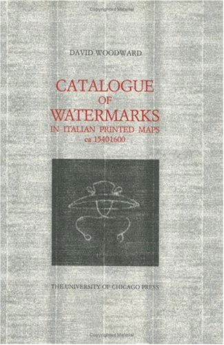 Cover for David Woodward · Catalogue of Watermarks in Italian Printed Maps, ca. 1540-1600 (Hardcover Book) (1996)