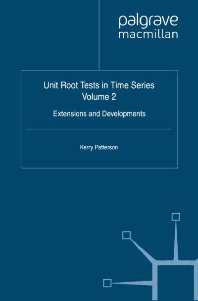 Unit Root Tests in Time Series Volume 2: Extensions and Developments - Palgrave Texts in Econometrics - K. Patterson - Livros - Palgrave Macmillan - 9780230250277 - 6 de julho de 2012