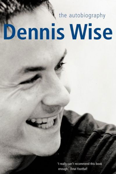 Cover for Dennis Wise · Dennis Wise: The Autobiography (Paperback Bog) (2012)