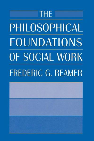 Cover for Frederic G. Reamer · The Philosophical Foundations of Social Work (Paperback Bog) (1995)