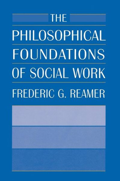 Cover for Frederic G. Reamer · The Philosophical Foundations of Social Work (Paperback Bog) (1995)