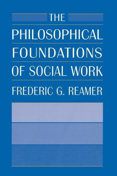 Cover for Frederic G. Reamer · The Philosophical Foundations of Social Work (Paperback Book) (1995)