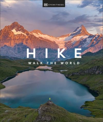 Cover for DK Eyewitness · Hike: Adventures on Foot (Hardcover Book) (2022)
