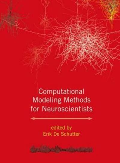 Computational Modeling Methods for Neuroscientists - Computational Neuroscience Series -  - Bøger - MIT Press Ltd - 9780262013277 - 4. september 2009