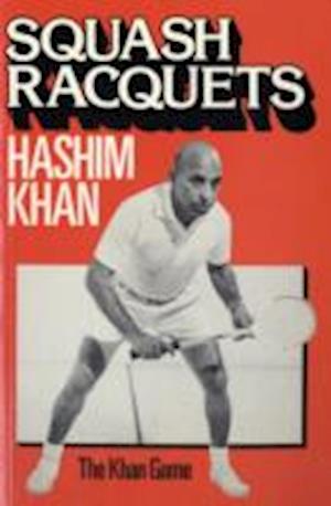 Cover for Hashim Khan · Squash Rackets: The Khan Game (Paperback Book) [Main edition] (1985)