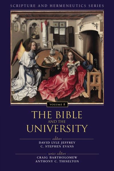 The Bible and the University - Scripture and Hermeneutics Series - Craig Bartholomew - Books - Zondervan - 9780310523277 - March 10, 2015