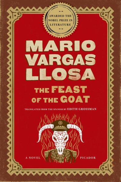 The Feast of the Goat: A Novel - Mario Vargas Llosa - Books - Picador - 9780312420277 - November 9, 2002