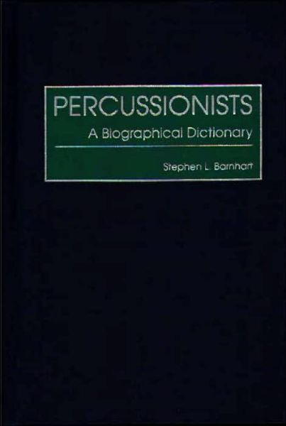 Cover for Stephen L. Barnhart · Percussionists: A Biographical Dictionary (Innbunden bok) (2000)